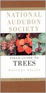 National Audubon Society Field Guide to North American Trees: Western Edition