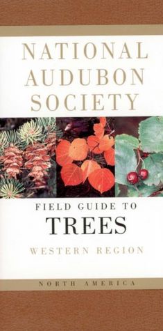 National Audubon Society Field Guide to North American Trees: Western Edition