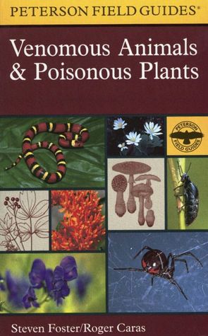 A Field Guide to Venomous Animals and Poisonous Plants: North America North of Mexico