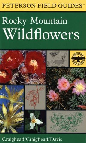 A Field Guide to Rocky Mountain Wildflowers: Northern Arizona and New Mexico to British Columbia