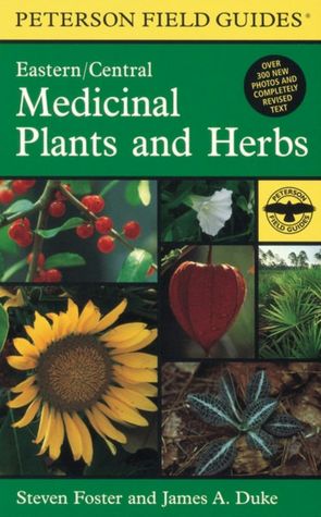 A Field Guide to Medicinal Plants and Herbs: Of Eastern and Central North America