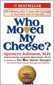 Who Moved My Cheese?: An Amazing Way to Deal with Change in Your Work and in Your Life
