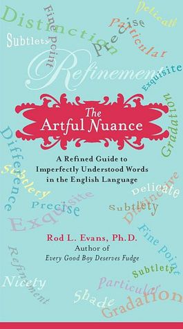 The Artful Nuance: A Refined Guide to Imperfectly Understood Words in the English Language
