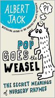 Pop Goes the Weasel: The Secret Meanings of Nursery Rhymes
