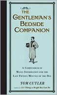 The Gentleman's Bedside Companion: A Compendium of Manly Information for the Last Fifteen Minutes of the Day