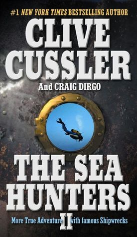 The Sea Hunters II: More True Adventures with Famous Shipwrecks