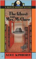 The Ghost and Mrs. McClure (Haunted Bookshop Series #1)