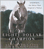 The Eighty-Dollar Champion: Snowman, the Horse That Inspired a Nation