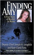 Finding Amy: A True Story of Murder in Maine