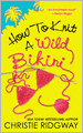 How to Knit a Wild Bikini (Malibu & Ewe Trilogy #1)