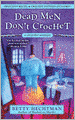Dead Men Don't Crochet (Crochet Mystery Series #2)