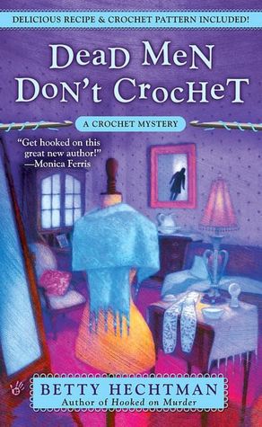 Dead Men Don't Crochet (Crochet Mystery Series #2)