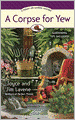A Corpse for Yew (Peggy Lee Garden Series #5)