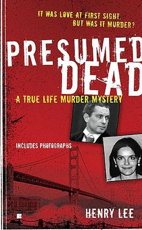 Presumed Dead: A True Life Murder Mystery