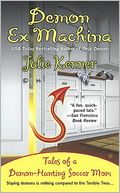 Demon Ex Machina: Tales of a Demon-Hunting Soccer Mom (Demon-Hunting Soccer Mom Series #5)