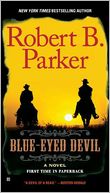 Blue-Eyed Devil (Virgil Cole and Everett Hitch Series #4)