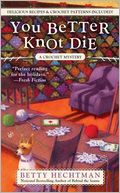You Better Knot Die (Crochet Mystery Series #5)