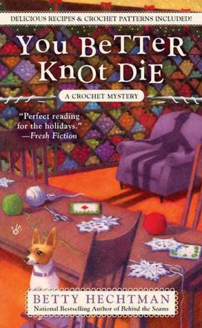 You Better Knot Die (Crochet Mystery Series #5)