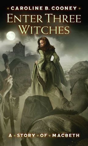 Enter Three Witches: A Story of Macbeth