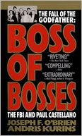 Boss of Bosses: The Fall of the Godfather: The FBI and Paul Castellano