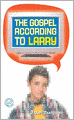 The Gospel According to Larry