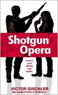 Shotgun Opera