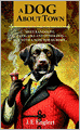 A Dog About Town (Bull Moose Dog Run Series #1)