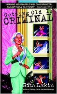 Getting Old Is Criminal (Gladdy Gold Series #3)