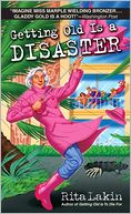 Getting Old Is a Disaster (Gladdy Gold Series #5)