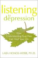 Listening to Depression: How Understanding Your Pain Can Heal Your Life