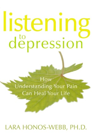 Listening to Depression: How Understanding Your Pain Can Heal Your Life