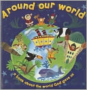 Around Our World: A Book about the World God Gave Us