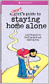 A Smart Girl's Guide to Staying Home Alone