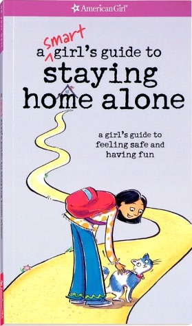 A Smart Girl's Guide to Staying Home Alone