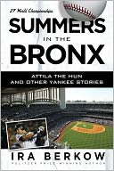 Summers in the Bronx: Attila the Hun and Other Yankee Stories