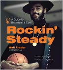 Rockin' Steady: A Guide to Basketball and Cool