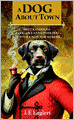 A Dog About Town (Bull Moose Dog Run Series #1)