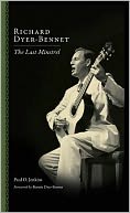 Richard Dyer-Bennet: The Last Minstrel