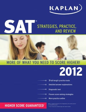 Kaplan SAT 2012: Strategies, Practice, and Review