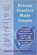Private Practice Made Simple: Everything You Need to Know to Set Up and Manage a Successful Mental Health Practice