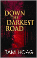 Down the Darkest Road