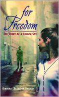 For Freedom: The Story of a French Spy