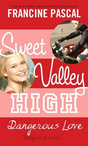 Dangerous Love (Sweet Valley High Series #6)
