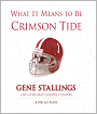 What It Means to be Crimson Tide: Gene Stallings and Alabama's Greatest Players