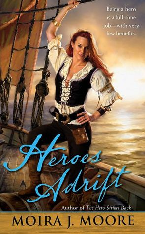 Heroes Adrift (Moira J. Moore Hero Series #3)