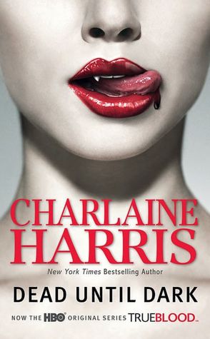 Dead until Dark (Sookie Stackhouse / Southern Vampire Series #1) (True Blood)