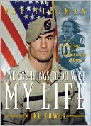 I've Got Things to Do with My Life: Pat Tillman: The Making of an American Hero