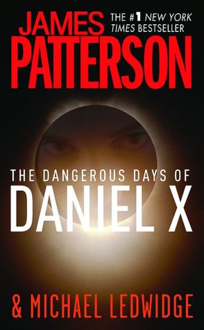 The Dangerous Days of Daniel X (Daniel X Series #1)