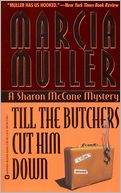 Till the Butchers Cut Him Down (Sharon McCone Series #14)