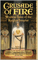 Crusade of Fire: Mystical Tales of the Knights Templar